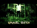 Gravel Switch  - Falling From Grace