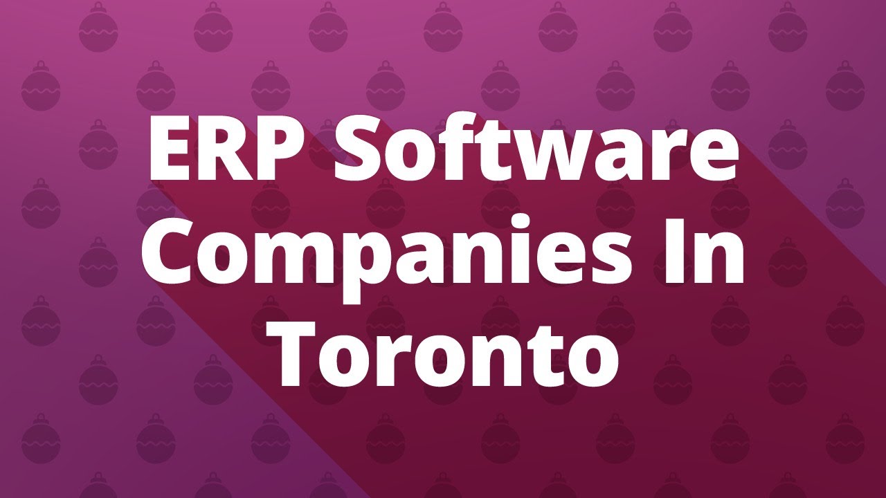 ERP Software Companies In Toronto