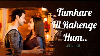 Tumhare Hi Rahenge Hum (lyrics) : stree 2 | sachin -jigar | Varun , Shilpa R