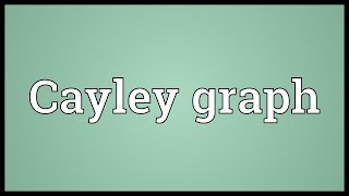 Cayley graph Meaning