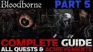 Bloodborne: All Quests in Order + Missable Content - Part 5 (Mergo’s Loft &amp; Upper Cathedral Ward)