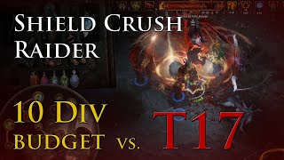 Shield Crush Raider - clears t17 Sanctuary map [10 div budget build]