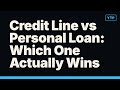 Credit Line vs Personal Loan: Which One Actually Wins?