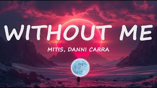 MitiS - Without Me (feat. Danni Carra) (한국어,가사,해석,lyrics)