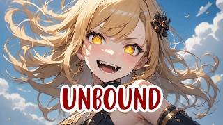 Nightcore –  Unbound 💥 (Lyrics)