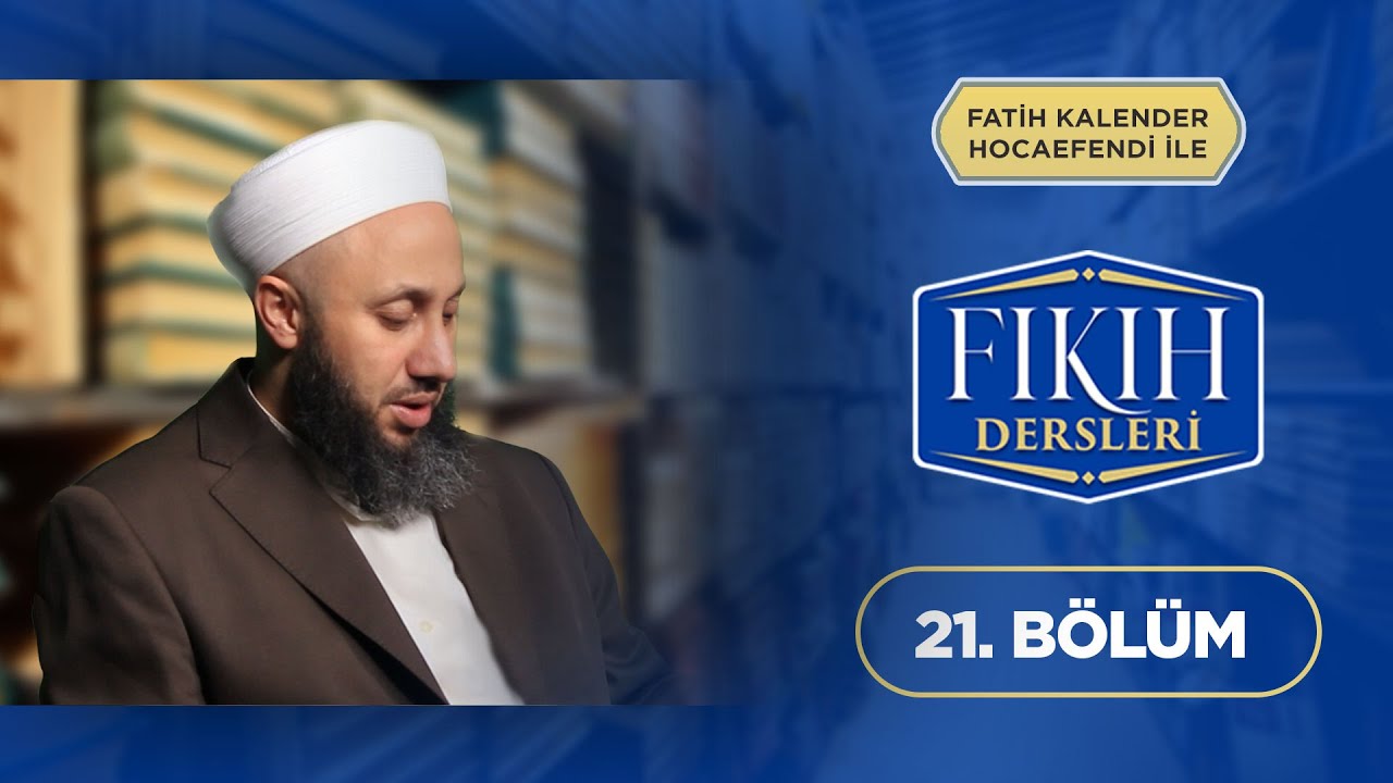 Fatih KALENDER Hocaefendi İle Fıkıh Dersleri 21.Bölüm Lâlegül TV