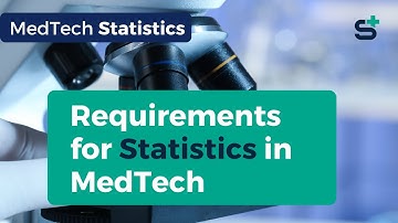 Statistics Requirements in MedTech: Can You Use Statistics in the Medical Device Industry?