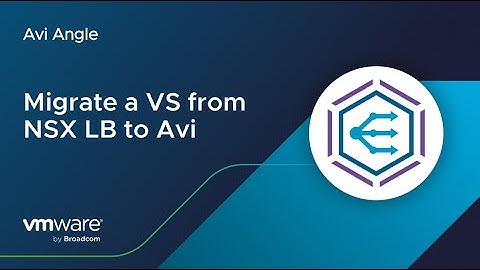 Migrate a VS from NSX LB to Avi