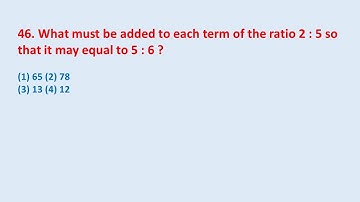 46. What must be added to each term of the ratio 2 : 5 so that it may equal to 5 : 6 || edu214