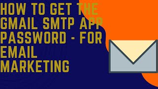 How to Get the Gmail SMTP App Password - 2024 Tutorial