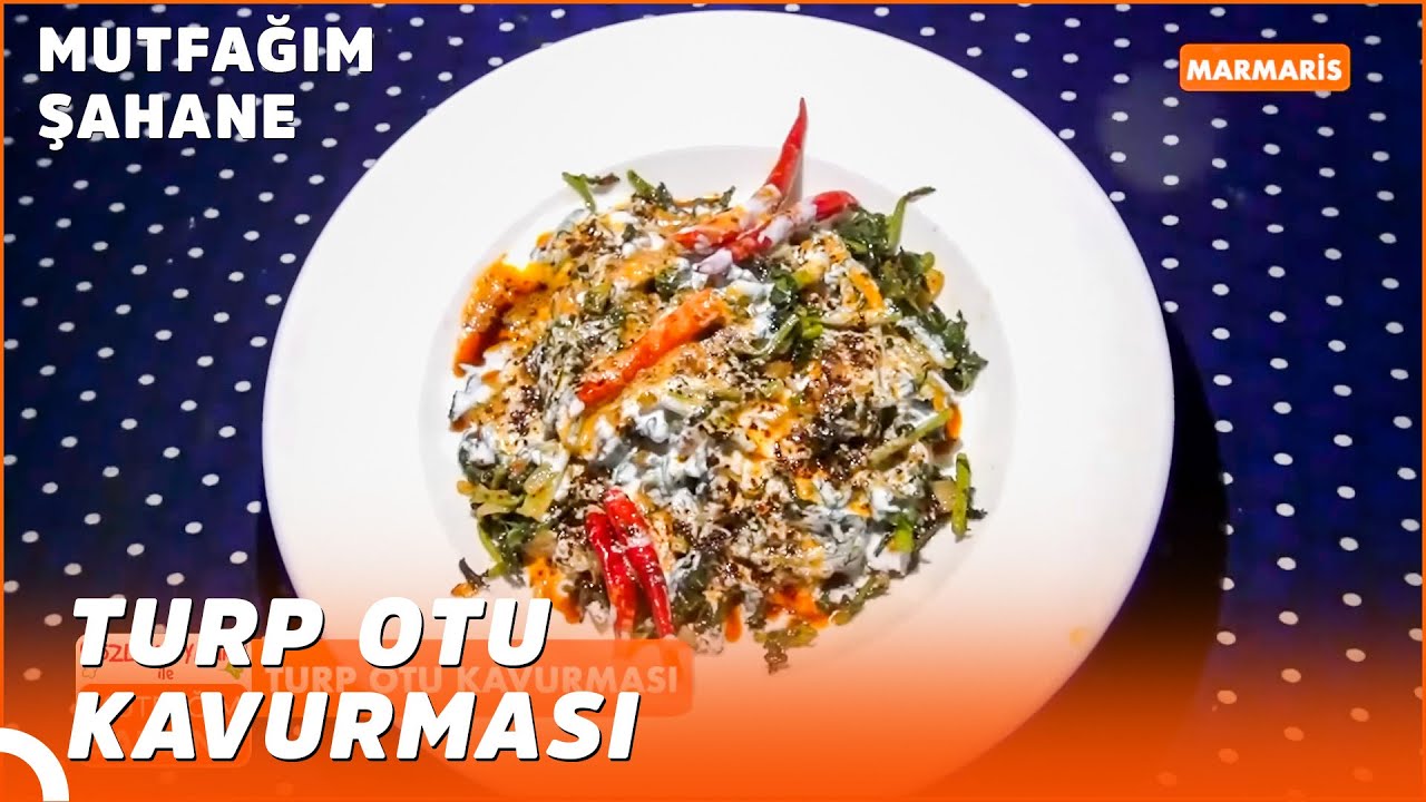 Turp Otu Kavurması Nasıl Yapılır? | Özlem & Yasin ile Mutfağım Şahane