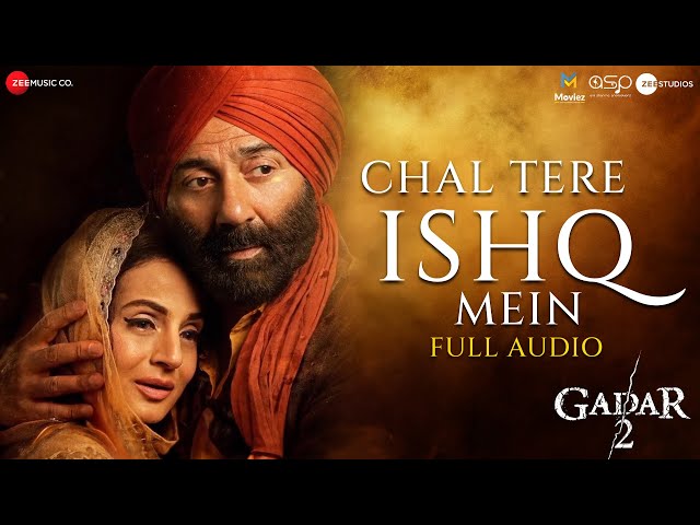 Chal Tere Ishq Mein - Full Audio | Gadar 2 | Sunny Deol, Ameesha Patel | Vishal M, Mithoon , Neeti class=