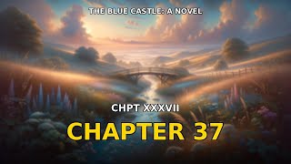 The Blue Castle: A Novel - Chapter 37: The Mistaken Diagnosis Revealed