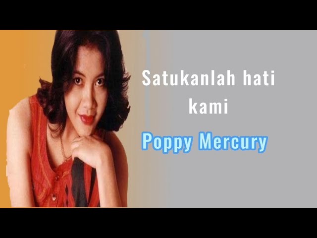 Poppy Mercury - Satukanlah Hati Kami | Lirik Video class=