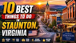 10 BEST Things to Do in Staunton, Virginia 🇺🇸 | Ultimate Travel Guide 2026