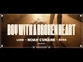 Noah Cunane, Lonr. & Jutes - BOY WITH A BROKEN HEART [Official Video]