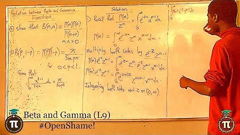 Lecture 9: Relationship between Beta and Gamma Function (With Full Proof) || OpenShame!
