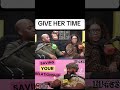 GIVE HER TIME #shortsvideo #podcast #meandmybigmoufpodcast #relationship #viralvideo