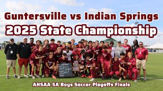 Guntersville vs Indian Springs State Championship Boys Soccer Game 2025 AHSAA 5A Finals