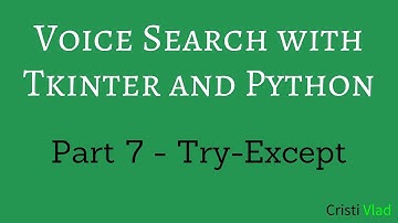 Voice Search with Tkinter and Python - 7 - Try-Except for the Recognizer