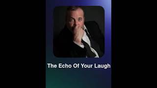 The Echo Of Your Laugh. (JAZZ)
