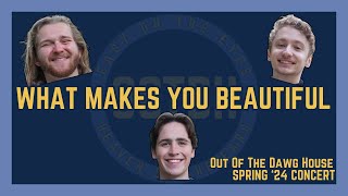 What Makes You Beautiful - Out of the Dawg House A Cappella