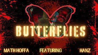 BUTTERFLIES- MATH HOFFA FT HANZ  [OFFICIAL VIDEO] Prod by A1HOWUDOTHAT