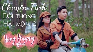 Phim ca nhạc: Chuyện Tình Đồi Thông Hai Mộ 1 & 2 - Hồng Phượng ft Huỳnh Thật