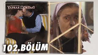 Yaprak Dökümü 102. Bölüm - Full Bölüm