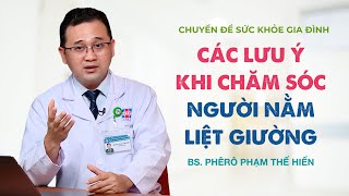 Các lưu ý khi chăm sóc người nằm liệt giường - Sức khỏe gia đình