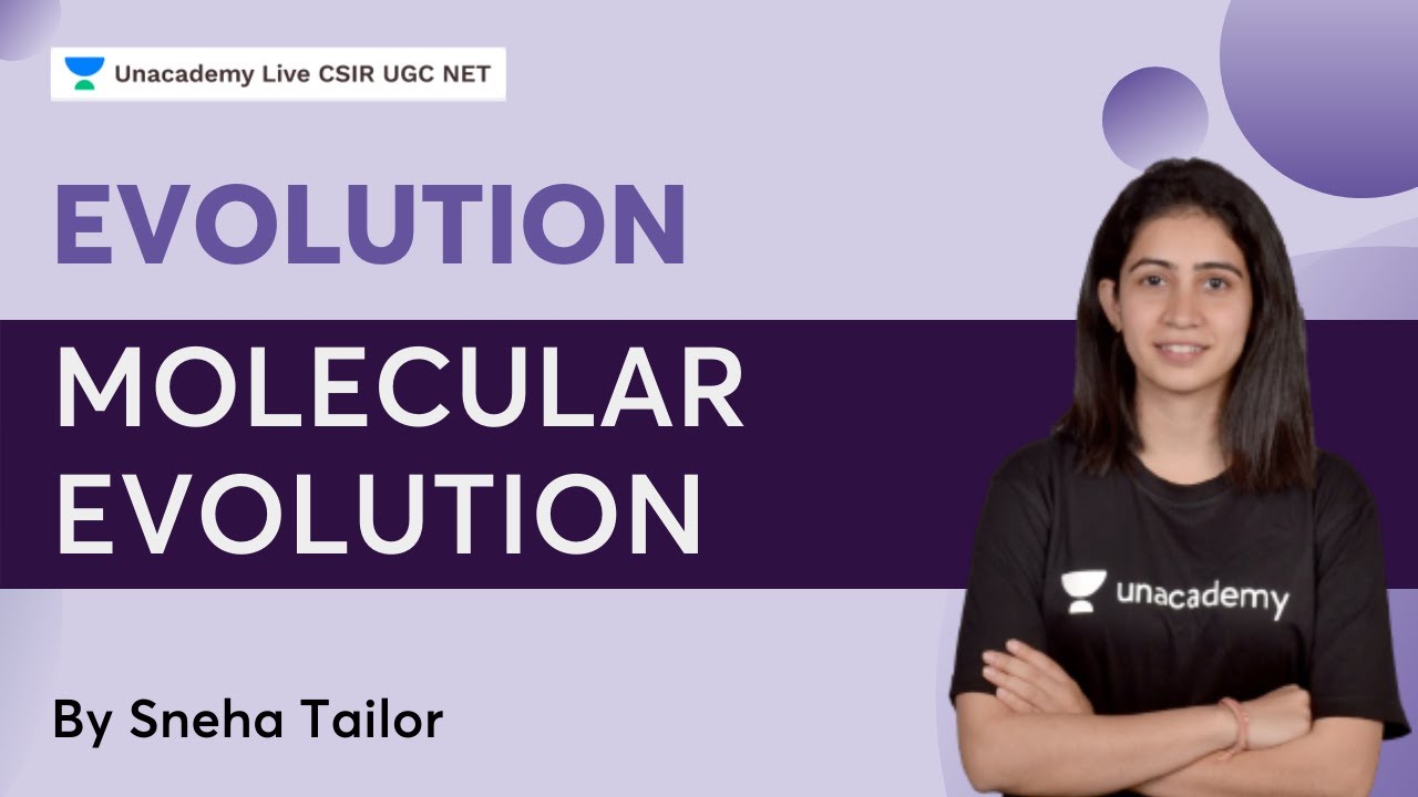 Evolution | Molecular Evolution | Sneha Tailor | CSIR UGC NET 2022