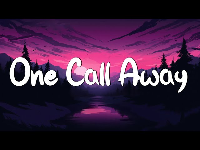 One Call Away - Charlie Puth (Lyrics) | Christina Perri, Coldplay...(MixLyrics) class=