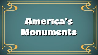 Star Spangled Adventures Ep. 35: America's Monuments