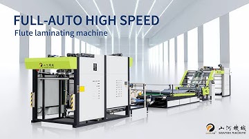 Full-auto High Speed Flute Laminating Machine: The perfect combination of efficiency and precision.