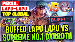 Strong Buffed Lapu Lapu VS Supreme No.1 Dyrroth [ Top Global Lapu-Lapu ] Peksa. - Mobile Legends