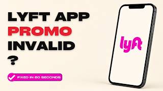 How to Fix Lyft Promo Code Not Working or Showing Invalid (2026)