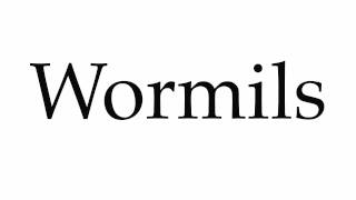 How to Pronounce Wormils