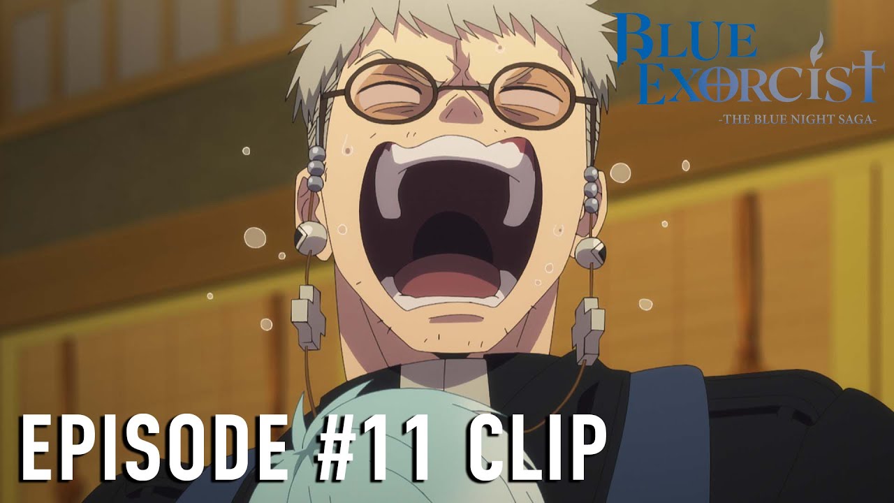 Blue Exorcist -The Blue Night Saga- | EPISODE #11 CLIP