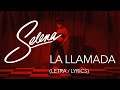 Selena - La Llamada (Letra/Lyric)