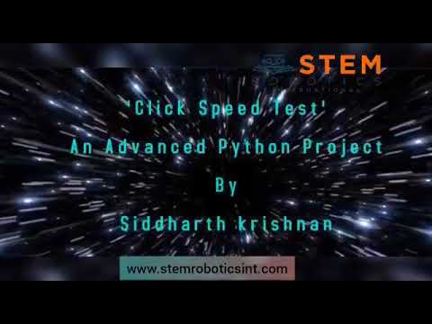 'Click Speed Test' An Advanced Python Proj By STEM Robotics International Student Siddharth krishnan