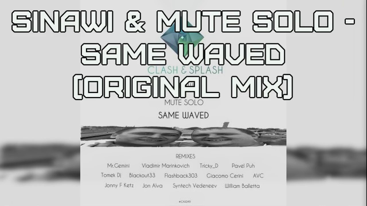YouTube पर Sinawi & Mute Solo - Same Waved (Original mix) देखें YouTube पर Sinawi & Mute Solo - Same Waved (Original mix) देखें
