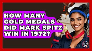 How Many Gold Medals Did Mark Spitz Win In 1972? - The Olympic Vault Profile