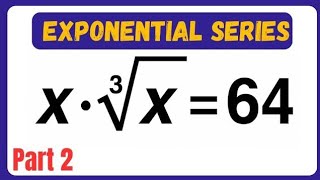 🌍 Worldwide Math Challenge! 🚀 | Exponential Series (Part 2): x × ³√x = 64 Explained Simply