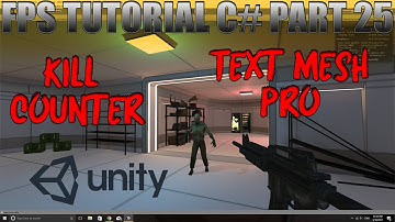 Unity FPS Tutorial Part 25 - Kill Counter - Text Mesh Pro