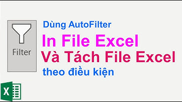 Tách file excel theo điều kiện dùng autofilter