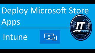 Deploying Microsoft store apps via Microsoft intune      #intune #intuneguide Zero Trust Workshop Deploying Microsoft Store Apps