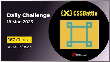 CSS battle - 18 Mar, 2025 - Daily Challenge Solution - 100% Solution