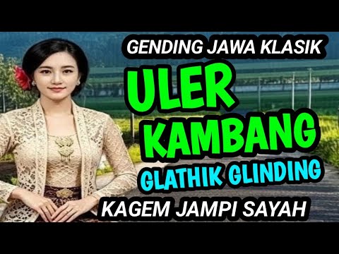 ULER KAMBANG DAN GLATHIK GLINDING GENDING JAWA KLASIK KAGEM JAMPI SAYAH.