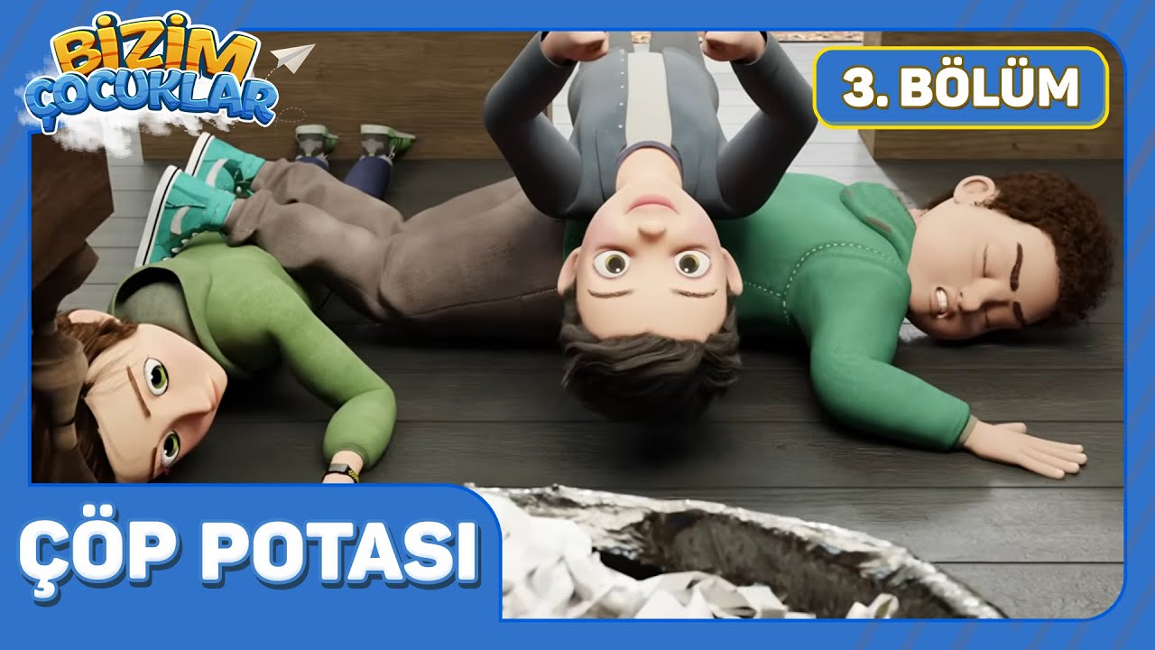 Bizim Çocuklar 3. Bölüm - Çöp Potası