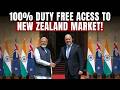 India To Sign Landmark FTA With New Zealand |$5 Billion Trade Target, $20 Billion Investment &amp; More